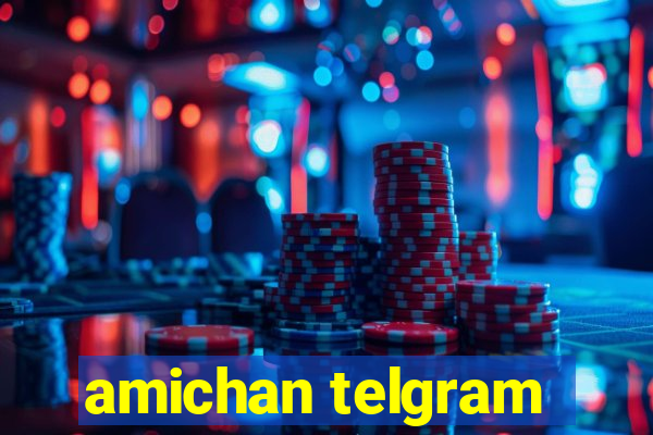 amichan telgram